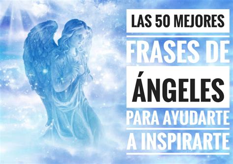 frases angeles|dichos de angelos.